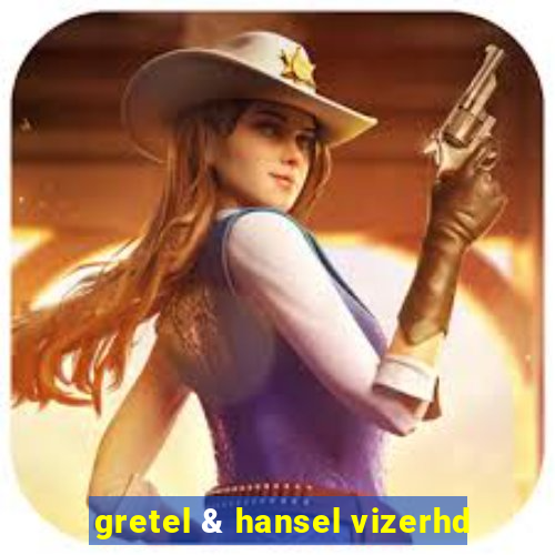 gretel & hansel vizerhd